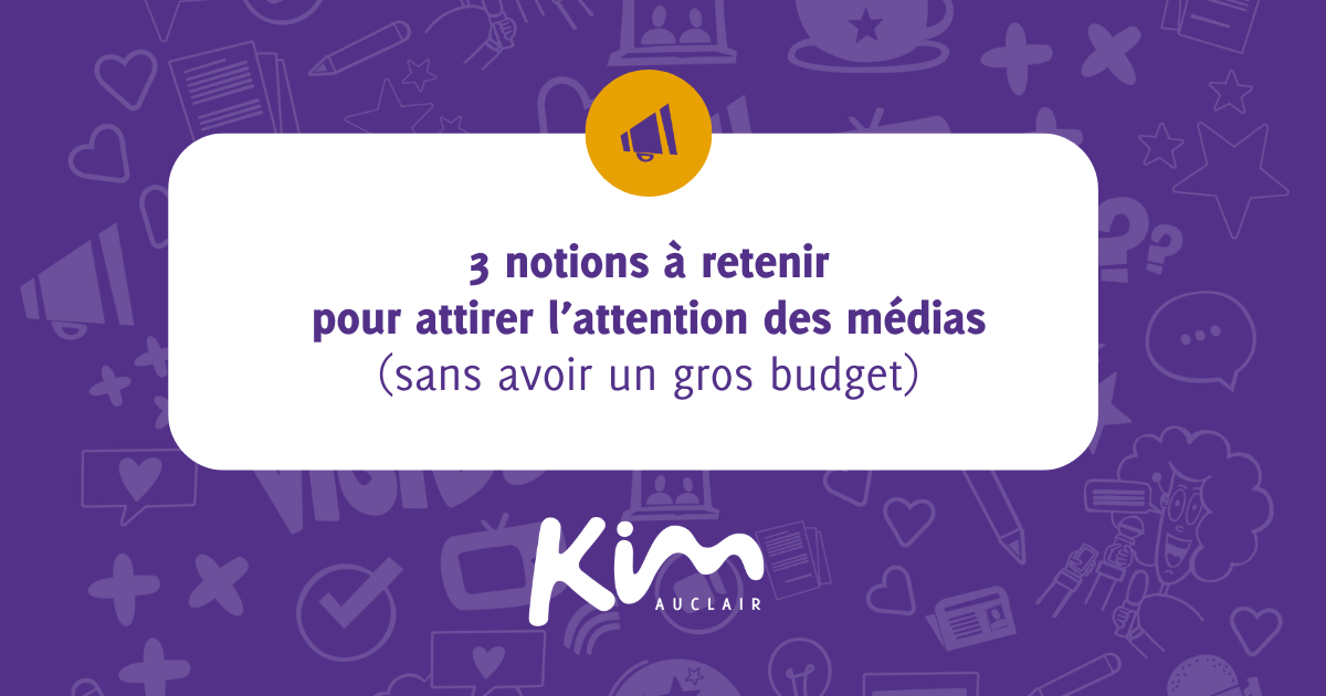 3 notions à savoir pour attirer l’attention des médias sans avoir un gros budget