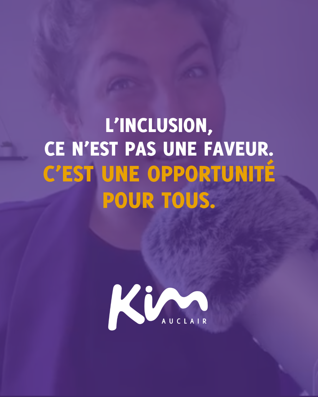 Citation L’inclusion, ce n’est pas une faveur. C’est une opportunité pour tous.